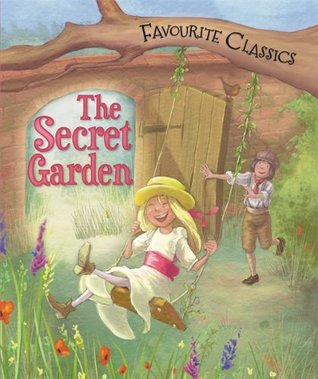 Favourite Classics: The Secret Garden (Hardcover)