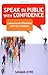 Speak in Public with Confid...