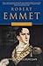 Robert Emmet: A Life
