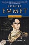 Robert Emmet: A Life