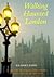 Walking Haunted London: Twenty-Five Original Walks Exploring London's Ghostly Past