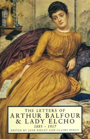 The Letters of Arthur Balfour and Lady Elcho (Hardcover)