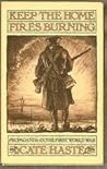 Keep the Home Fires Burning: Propaganda in the First World War Keep the Home Fires Burning: Propaganda in the First World War