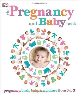 The Pregnancy and Baby Book (Hardcover)