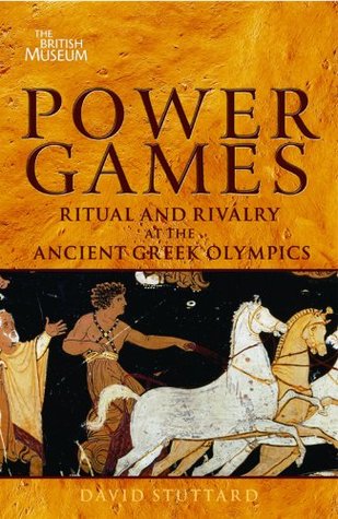 Power Games: Ritual and Rivalry at the Ancient Greek Olympics (Paperback)