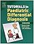 Tutorials in Paediatric Differential Diagnosis by John Stroobant FRCP FRCPCH