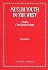 Muslim Youth in the West: Towards a New Education Strategy