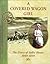 A Covered Wagon Girl: The Diary of Sallie Hester, 1849-1850 (Diaries, Letters & Memoirs)