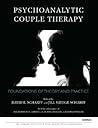 Psychoanalytic Couple Therapy: Foundations of Theory and Practice (The Library of Couple and Family Psychoanalysis)