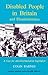Disabled People in Britain and Discrimination : A Case for Anti-Discrimination Legislation