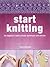Start Knitting by Betty Barnden Start Knitting by Betty Barnden