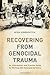 Recovering from Genocidal Trauma: An Information and Practice Guide for Working with Holocaust Survivors