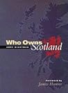 Who Owns Scotland? by Andy Wightman Who Owns Scotland? by Andy Wightman