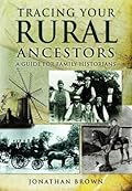 Tracing Your Rural Ancestors: A Guide for Family Historians