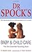 Dr. Spock's Baby and Child Care by Benjamin Spock
