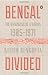 Bengal Divided: The Unmakin...
