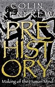 Prehistory: The making of the human mind