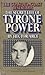 The secret life of Tyrone Power by Hector Arce