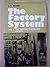 The Factory System, Vol. 2: The Factory System and Society