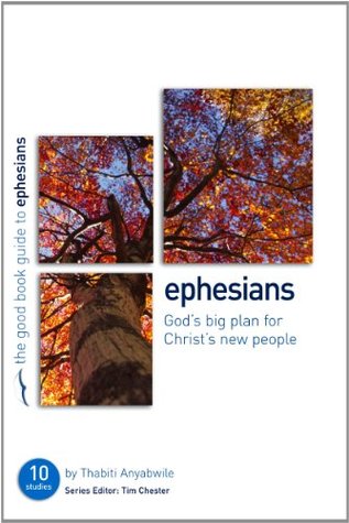 Ephesians: God's Big Plan for Christ's New People (Good Book Guides)