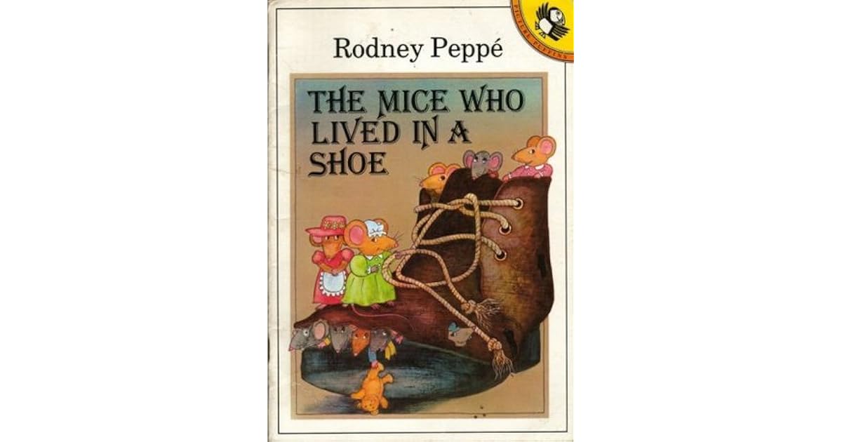 The Mice Who Lived in a Shoe by Rodney Peppé