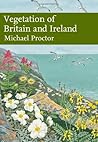 Vegetation of Britain and Ireland by Michael Proctor