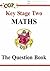 Key Stage Two Mathematics: the Question Book