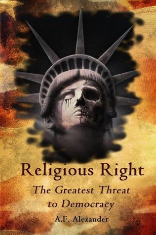 Religious Right: The Greatest Threat to Democracy (Kindle Edition)