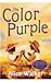 The Color Purple by Alice Walker