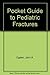 Pocket Guide to Pediatric F...