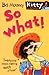 So What! (Kitty and Friends) (Kitty & Friends)