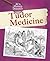 Tudor Medicine (Be A History Detective)