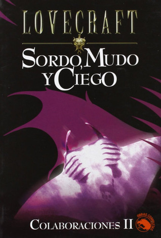 Sordo, mudo y ciego (Colaboraciones, #2)