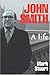 John Smith: A Life
