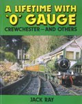A Lifetime with "O" Gauge: Crewchester and Others (Paperback)