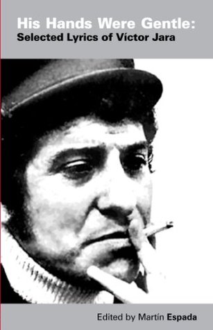 His Hands Were Gentle: Selected Lyrics of Víctor Jara (Paperback)