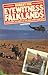 Eyewitness Falklands: A personal account of the Falklands campaign