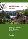Wiltshire Marriage Patterns 1754-1914: Geographical Mobility, Cousin Marriage and Illegitimacy
