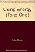 Using Energy (Take One)