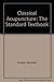 Classical Acupuncture: The Standard Textbook