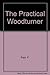 The Practical Wood Turner