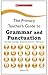 The Primary Teacher's Guide to Grammar and Punctuation.