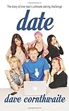 Date: The diary of one man's ultimate dating challenge