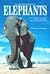 Illustrated Encyclopedia of Elephants by S. Keith Eltringham