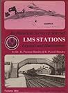 An Historical Survey of Selected LMS Stations: Layouts and Illustrations (Volume 1) (LMS Stations, #1)