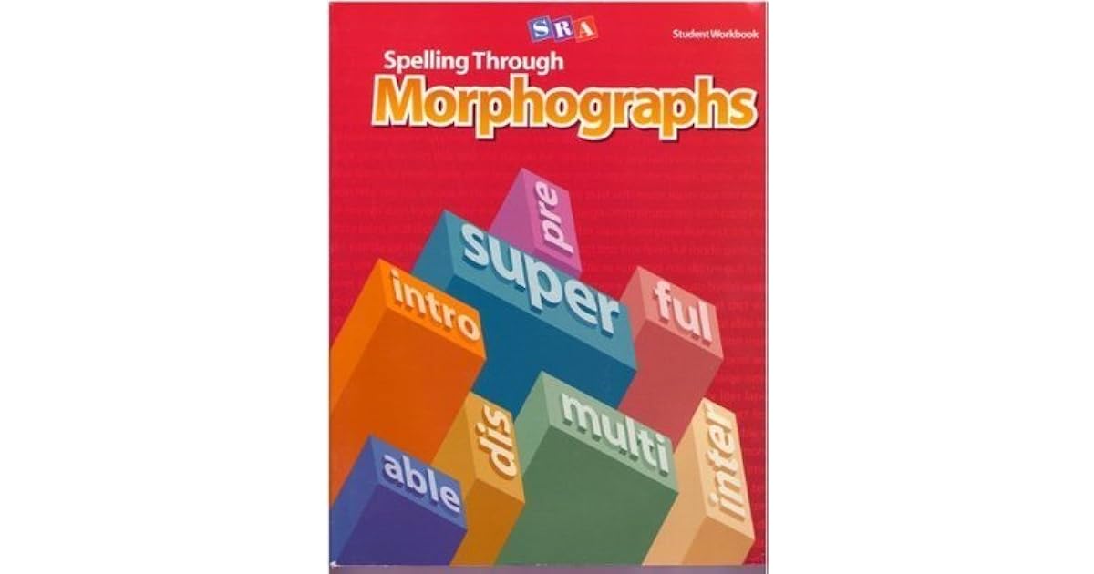Spelling Through Morphographs Student Workbook by Siegfried Engelmann