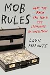 Mob Rules: What the Mafia Can Teach the Legitimate Businessman Book cover for Mob Rules: What the Mafia Can Teach the Legitimate Businessman