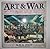 Art and War: 20th Century Warfare As Depicted by War Artists