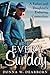 Every Sunday--A Father and Daughter's Enduring Connection by Donna W. Dearborn