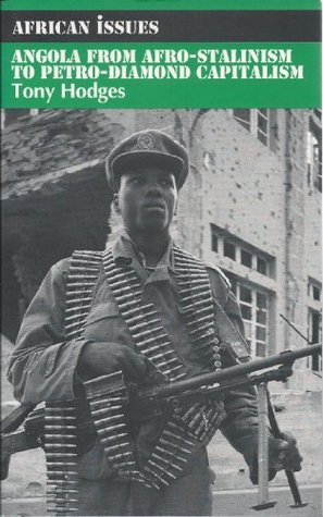 Angola: From Afro-Stalinism to Petro-Diamond Capitalism (Paperback)